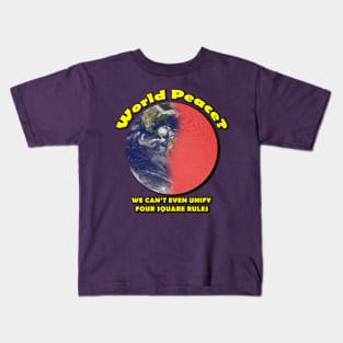 World Peace? Kids T-Shirt
